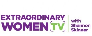 Extraordinary Women TV with Shannon Skinner